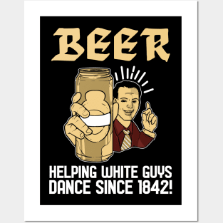 Helping dance since 1842 - For Beer Posters and Art